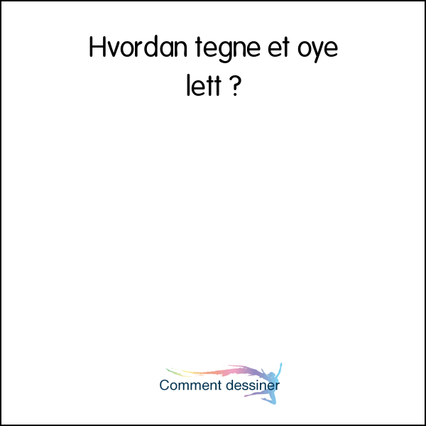 Hvordan tegne et øye lett